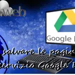 Come salvare le pagine che visitiamo su Google Drive