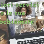 Videochiamate e chiamate online: cosa scegliere?