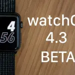 Apple rilascia watchOS 4.3 beta 6 per gli sviluppatori
