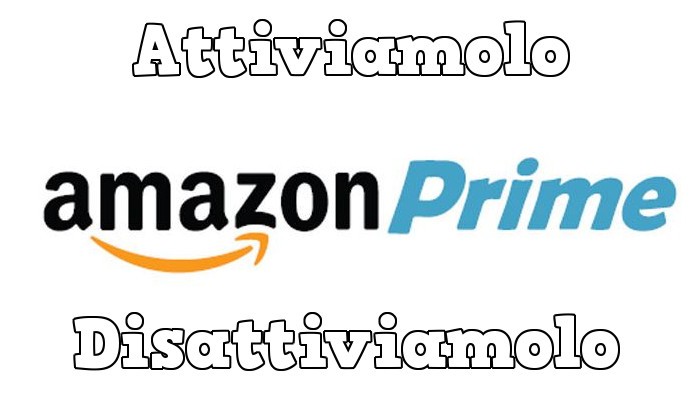 Come attivare/disattivare Amazon Prime