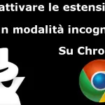 Come usare le estensioni Chrome in Incognito