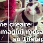 Come creare immagini mosaico su Instagram