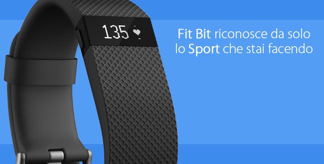 Aggiornamento Fit Bit: riconosce da solo lo Sport che stai facendo