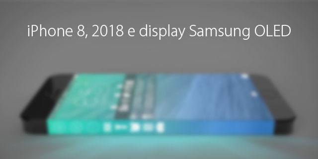 Si parla già del display di iPhone 8? Accordi per il 2018