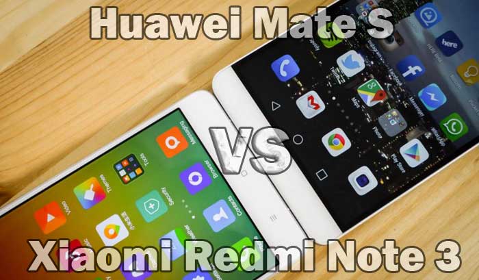 Huawei Mate S vs Xiaomi Redmi Note 3