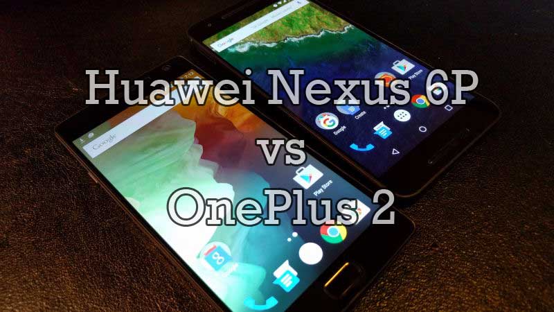 Huawei Nexus 6P vs OnePlus 2