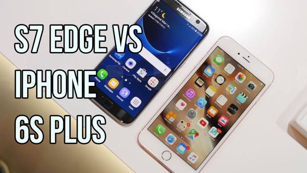 Galaxy S7 Edge vs iPhone 6s Plus
