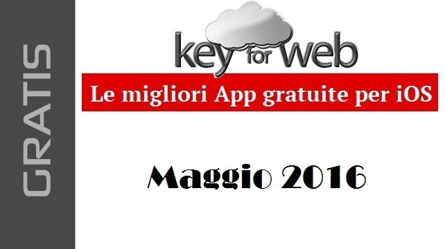 Le migliori App gratuite iOS | Maggio 2016