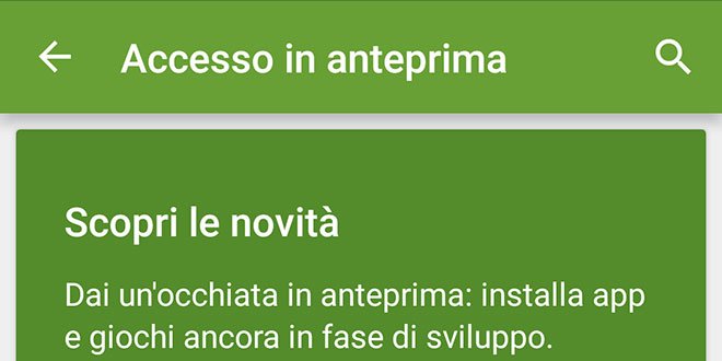 Play Store, Google inaugura “Accesso in Anteprima”