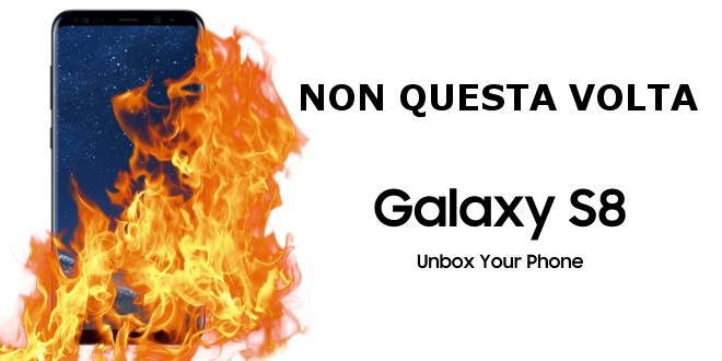 Samsung Galaxy S8, la batteria esplosiva non è più un problema, zero segnalazioni