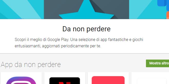 Google vuol farci usare le app migliori sul Play Store: in arrivo la sezione Editor’s Choise
