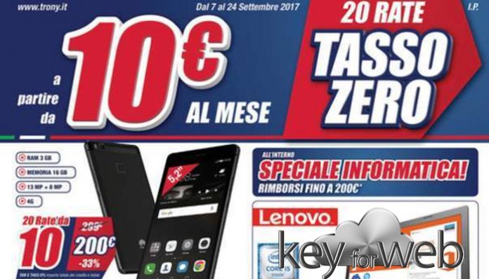 Volantino Trony settembre 2017! A partire da 10€ al mese con super offerta Huawei P9 Lite