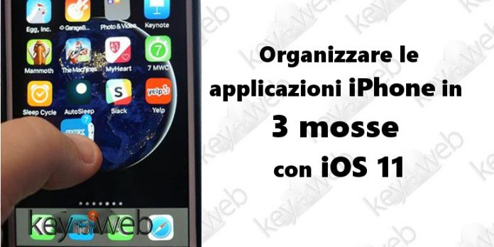 come organizzare le applicazioni iPhone in 3 mosse con iOS 11