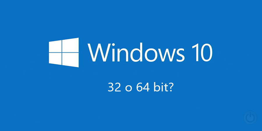 Windows 10 è meglio installarlo a 32 o 64 bit